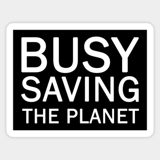 Busy Saving The Planet Sticker